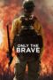 Only the Brave (2017) BluRay Dual Audio [Hindi DD5.1 + English DD5.1] 480p | 720p | 1080p ESub