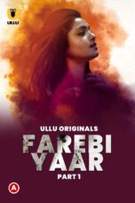 [18+] Farebi Yaar (2023) Part 1 ULLU WEBRip 480p | 720p | 1080p | ESub