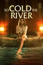 So Cold the River (2022) 720p WEBRip Telugu Dubbed Watch Online (1XBET)