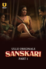 [18+] Sanskari (2023) S01 Part 2 EP (01-06) ULLU Hindi WEB Series 720p HEVC ESub