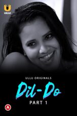 Dil Do (2023) S01 Part 2 EP (01-06) ULLU Hindi WEB Series 720p HEVC ESub